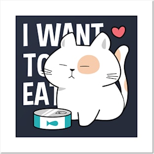 I want to eat funny cat Posters and Art